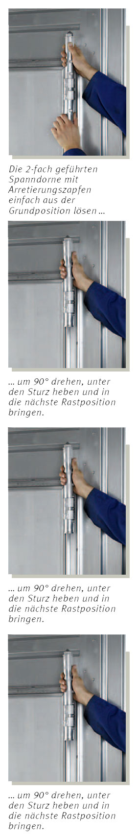 Einfache Montage der Baustellent�r durch Spindelarretierung.